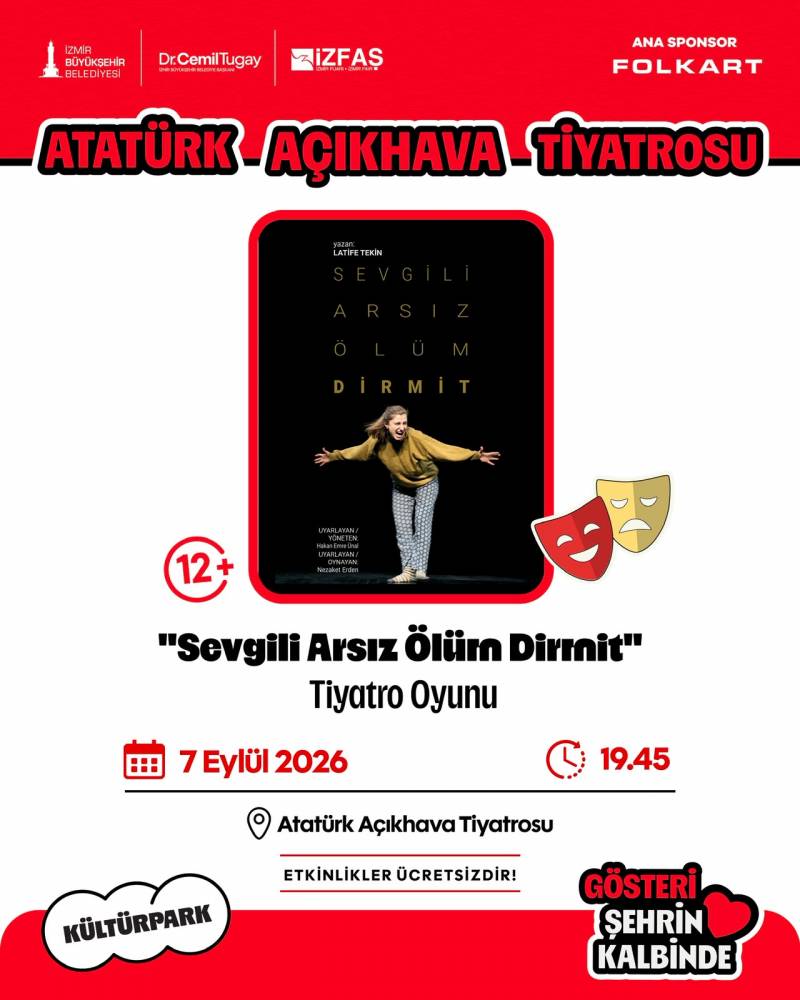 "Sevgili Arsız Ölüm Dirmit" Tiyatro Oyunu